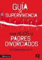 Guía de supervivencia para hijos de padres divorciados