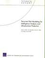 Terrorism Risk Modeling for Intelligence Analysis and Infrastructure Protection