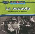 La Escuela en la Historia de America = Going to School in American History