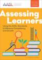 Assessing Learners: Using the AASL Standards to Measure Competency and Growth