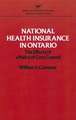 National Health Insurance in Ontario: The Effects of a Policy of Cost Control