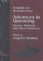 Advances in Queueing Theory, Methods, and Open Problems