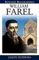 William Farel: Bitesize Biographies