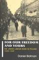 For Our Freedom and Yours: The Jewish Labour Bund in Poland 1939-1949