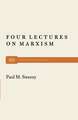 Four Lectures on Marxism: Articles on Educational Theory and Pedagogy, and Writings for Children from the Age of Gold