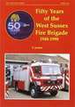 Fifty Years of the West Sussex Fire-brigade 1948-1998