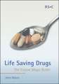 Life Saving Drugs: The Elusive Magic Bullet