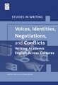 Voices, Identities, Negotiations, and Conflicts: Writing Academic English Across Cultures