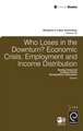 Who Loses in the Downturn? – Economic Crisis, Employment and Income Distribution