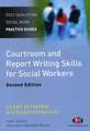 Courtroom and Report Writing Skills for Social Workers