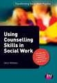 Using Counselling Skills in Social Work