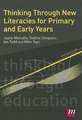 Thinking Through New Literacies for Primary and Early Years