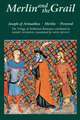 Merlin and the Grail – Joseph of Arimathea, Merlin, Perceval: The Trilogy of Arthurian Prose Romances attributed to Robert de Boron