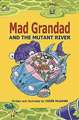 Mad Grandad and the Mutant River