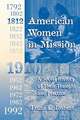 American Women in Mission: The Modern Mission Era 1792-1992