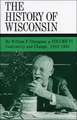 The History of Wisconsin, Volume VI: Continuity and Change, 1940-1965