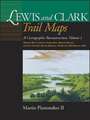 Lewis and Clark Trail Maps: A Cartographic Reconstruction