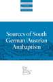 Sources of South German/Austrian Anabaptism