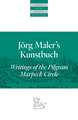 Jörg Maler's Kunstbuch: Writings of the Pilgram Marpeck Circle