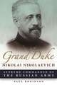 Grand Duke Nikolai Nikolaevich: Supreme Commander of the Russian Army