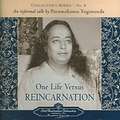 One Life Versus Reincarnation: Collector's Series # 8. an Informal Talk by Paramahansa Yogananda