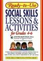 Ready–to–Use Social Skills Lessons & Activities fo fo Grade 4–6