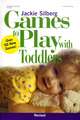 Games to Play with Toddlers, Revised