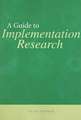 A Guide to Implementation Research