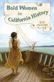 Bold Women in California History