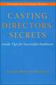 Casting Directors' Secrets: Inside Tips for Successful Auditions