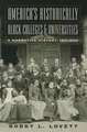 America's Historically Black Colleges & Universities: A Narrative History, 18372009