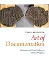 Art of Documentation: Documents and Visual Culture in Medieval England