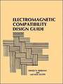 Electromagnetic Compatibility Design Guide: For Avionics and Related Ground Support Equipment