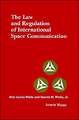 The Law and Regulation of International Space Communication