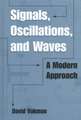 Signals, Oscillations, and Waves: A Modern Approach