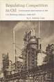 Regulating Competition in Oil: Government Intervention in the U.S. Refining Industry, 1948-1975