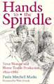 Hands to the Spindle: Texas Women and Home Textile Production, 1822-1880