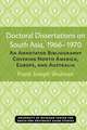 Doctoral Dissertations on South Asia, 1966–1970: An Annotated Bibliography Covering North America, Europe, and Australia