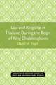 Law and Kingship in Thailand During the Reign of King Chulalongkorn