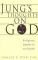 Jung's Thoughts on God: The Religious Depths of Our Psyches