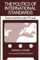 The Politics of International Standards: France and the Color TV War