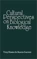 Cultural Perspectives on Biological Knowledge