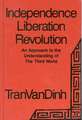 Independence, Liberation, Revolution: An Approach to the Understanding of the Third World