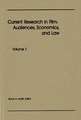 Current Research in Film: Audiences, Economics, and Law; Volume 1