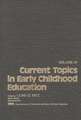 Current Topics in Early Childhood Education, Volume 6