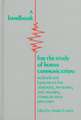 A Handbook for the Study of Human Communication: Methods and Instruments for Observing, Measuring, and Assessing Communication Process