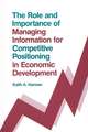 The Role and Importance of Managing Information for Competitive Positioning in Economic Development