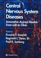 Central Nervous System Diseases: Innovative Animal Models from Lab to Clinic