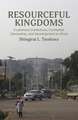 Resourceful Kingdoms: Customary Institutions, Contested Ownership, and Development in Africa