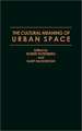 The Cultural Meaning of Urban Space